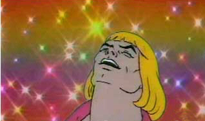 And it's very hard to keep someone on LSD out of trouble when he thinks he's He-Man.