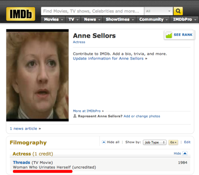 That's right, Anne Sellors played "Woman Who Urinates Herself" in the TV movie Threads. More than you've ever done, Kardashian.